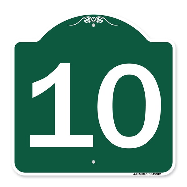 Designer Series Sign-Sign W/ Number 10, Green & White Aluminum Sign, 18" x 18", GW-1818-22912